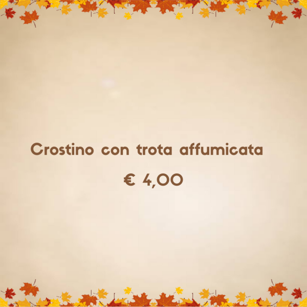 CROSTINO CON TROTA AFFUMICATA (ANCHE DA ASPORTO)